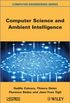 Computer Science and Ambient Intelligence (Iste Book 734) (English Edition)