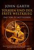 Tolkien und der Erste Weltkrieg: Das Tor zu Mittelerde (German Edition)