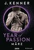 Year of Passion. Mrz: Roman (Year of Passion-Serie 3) (German Edition)