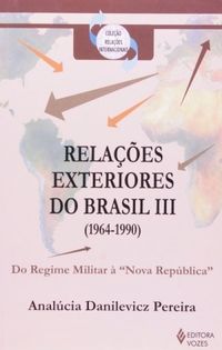 Relaes exteriores do Brasil III (1964-1990)