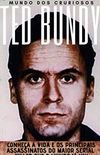 Ted Bundy: Conhea a vida e os principais assassinatos do maior Serial Killer que o mundo j viu