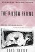 The Pillow Friend: Perfect Friend, Perfect Companion, Perfect Lover ...Her Dream Come True Was a Perfect Nightmare