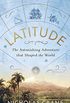 Latitude: The astonishing journey to discover the shape of the earth (English Edition)