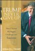 Trump Never Give Up: How I Turned My Biggest Challenges into Success (English Edition)
