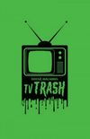 Dossi Macabro: TV Trash