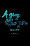 A guy like you #16