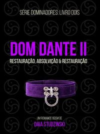 Srie Dominadores: Livro Dois - Dom Dante II