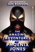 The Amazing Adventures of Phoenix Jones: And the Less Amazing Adventures of Some Other Real-Life Superheroes: An eSpecial from Riverhead Books: And the ...  from Riverhead Books) (English Edition)