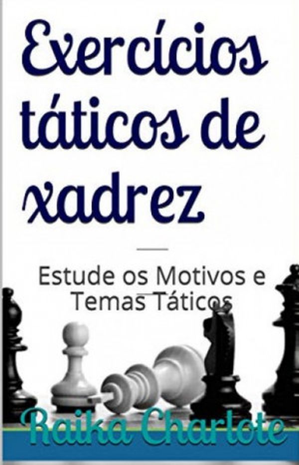 Exercícios táticos de xadrez - Raika Charlote