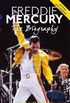 Freddie Mercury: The biography (English Edition)