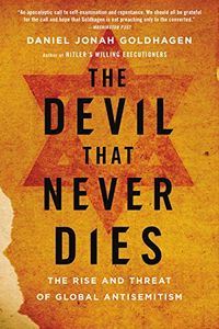 The Devil That Never Dies: The Rise and Threat of Global Antisemitism (English Edition)