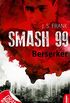 Smash99 - Folge 4: Berserker (Smash99-Dystopie) (German Edition)