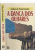 A Danca Dos Olhares: Romance (Portuguese Edition)