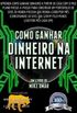 COMO GANHAR DINHEIRO NA INTERNET