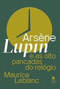 Arsne Lupin e as oito pancadas do relgio