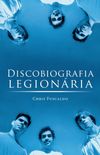 Discobiografia Legionária