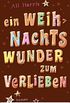 Ein Weihnachtswunder zum Verlieben: Roman (Allgemeine Reihe. Bastei Lbbe Taschenbcher) (German Edition)