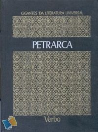 Gigantes da Literatura Universal: Petrarca