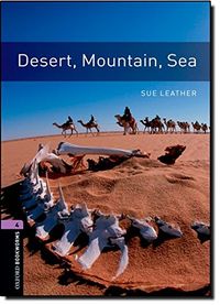 Desert, Mountain, Sea - Stage 4. Coleo Oxford Bookworms Library