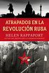 Atrapados en la Revolucin Rusa, 1917 (Ayer y hoy de la historia) (Spanish Edition)