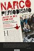 Narcoperiodismo: La prensa en medio del crimen y la denuncia (Spanish Edition)