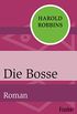 Die Bosse : Roman (Taschenbuch)