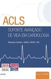 ACLS - Suporte Avanado de Vida em Cardiologia - 5 ed