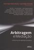 Arbitragem e Mediao. A Reforma da Legislao Brasileira
