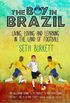 The Boy in Brazil: Living, Loving and Learning in the Land of Football