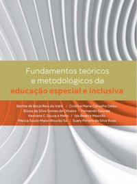 Fundamentos Tericos e Metodolgicos da Educao Especial e Inclusiva