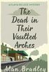 The Dead in Their Vaulted Arches: A Flavia de Luce Mystery Book 6 (English Edition)