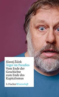 rger im Paradies  Vom Ende der Geschichte zum Ende des Kapitalismus (German Edition)