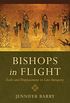 Bishops in Flight: Exile and Displacement in Late Antiquity (English Edition)