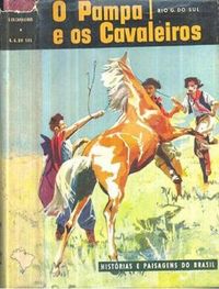 Histrias e Paisagens do Brasil:  O Pampa e os Cavaleiros