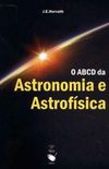O ABCD da Astronomia e Astrofsica