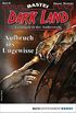 Dark Land 32 - Horror-Serie: Aufbruch ins Ungewisse (Anderswelt John Sinclair Spin-off) (German Edition)