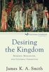 Desiring the Kingdom: