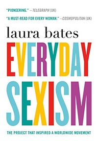 Everyday Sexism: The Project that Inspired a Worldwide Movement (English Edition)