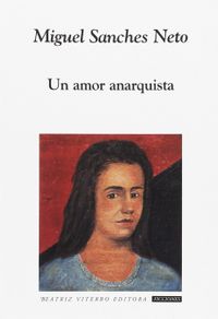 Un Amor Anarquista / An Anarchist Love