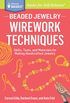 Beaded Jewelry: Wirework Techniques: Skills, Tools, and Materials for Making Handcrafted Jewelry. A Storey BASICS Title (English Edition)