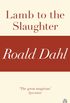 Lamb to the Slaughter (A Roald Dahl Short Story) (English Edition)