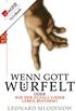 Wenn Gott wrfelt: oder Wie der Zufall unser Leben bestimmt (German Edition)