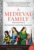 A Medieval Family: The Pastons of Fifteenth-Century England (Medieval Life) (English Edition)