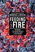 Feeding the Fire: Recipes and Strategies for Better Barbecue and Grilling (English Edition)