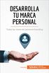 Desarrolla tu marca personal: Todas las claves del personal branding (Coaching) (Spanish Edition)
