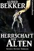 Alfred Bekker Thriller - Herrschaft der Alten (German Edition)