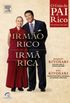 Irmo Rico, Irm Rica - O Guia do Pai Rico