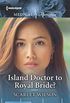Island Doctor to Royal Bride? (English Edition)