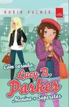 Com Carinho: Lucy B. Parker: Menina x Superstar (Yours Truly, Lucy B. Parker: Girl Vs. Superstars)