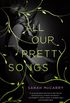 All Our Pretty Songs